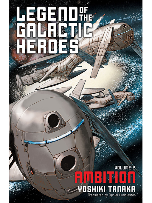 Title details for Legend of the Galactic Heroes, Volume 2 by Yoshiki Tanaka - Available